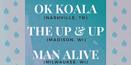 The Up & Up | OK Koala | Man Alive | CDB + the End Times