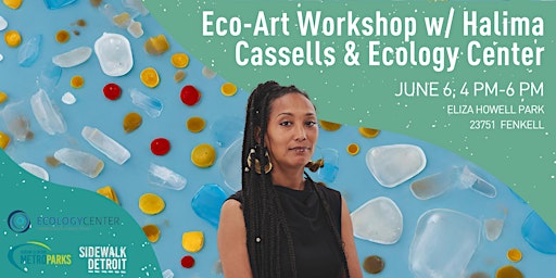 Imagem principal do evento Eco-Art Workshop  w/ Halima Cassells & Ecology Center