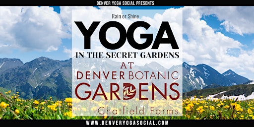 Imagem principal do evento Yoga in the Secret Gardens -  Botanic Gardens - Chatfield Farms Edition