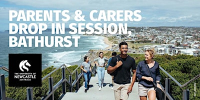 Primaire afbeelding van University of Newcastle - Parents and Carers Info Session | Bathurst