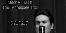 Imagem principal do evento Tribute to Johnny Cash featuring Mitchell Hall and the Tennesee Trio