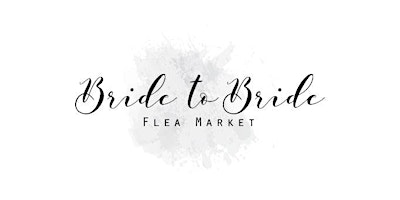 Primaire afbeelding van Bride to Bride Flea Market - Omaha