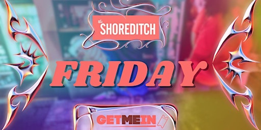 Imagem principal do evento The Shoreditch / Spectacular Every Friday / Party Tunes, RnB, Commercial