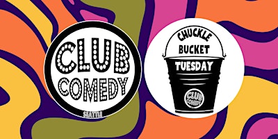 Hauptbild für Chuckle Bucket Tuesday at Club Comedy Seattle 4/2/2024 8:00PM