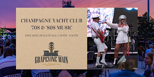 Immagine principale di Grapevine Main LIVE! | Champagne Yacht Club | '70s & '80s Music 