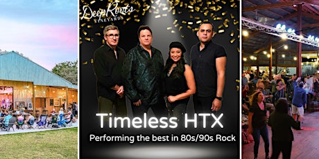 BEST 80's/90's ROCK HITS covered by TIMELESS HTX!- at DeepRoots Vineyards!