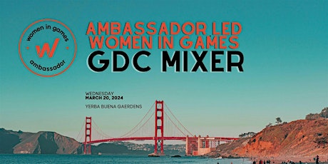 Ambassador led Women in Games (WIG) GDC Mixer