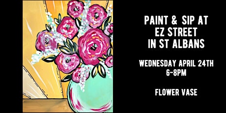 Paint & Sip at EZ Street in St Albans - Flower Vase