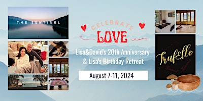 Imagem principal do evento Celebrate Love - A Sentinel Retreat for Lisa&David's 20th and Lisa's B-Day