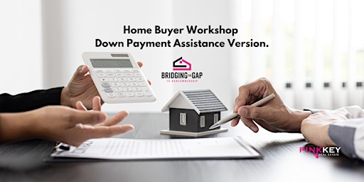 Primaire afbeelding van Home Buyer's Workshop (Down Payment Assistance Version)