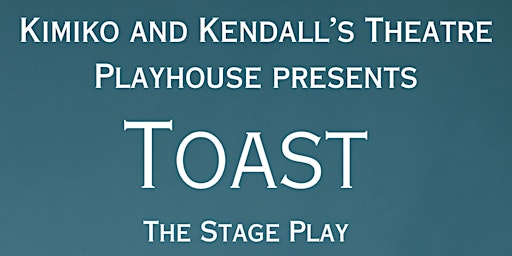 Hauptbild für Toast, The Stage Play