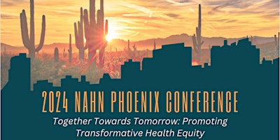 Primaire afbeelding van 2024 NAHN Phoenix Annual Conference