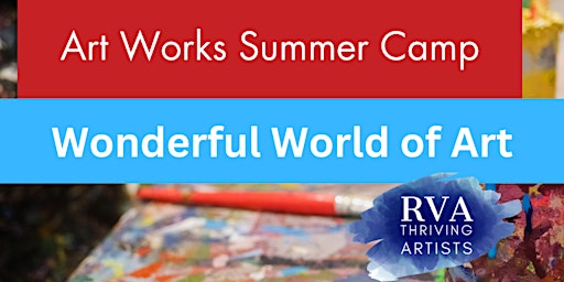 Imagem principal do evento Art Works/RVA Thriving Artist Camp- The Wonderful World of Art