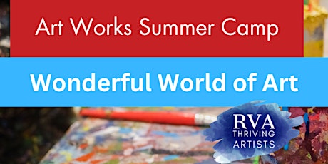 Art Works/RVA Thriving Artist Camp- The Wonderful World of Art