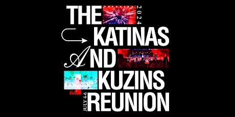 The Katinas and Kuzins Reunion