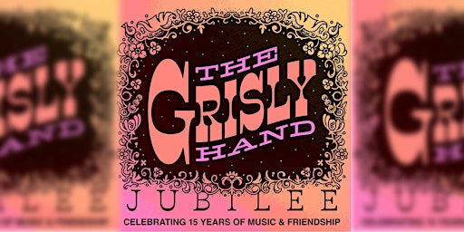 Primaire afbeelding van The Grisly Hand Jubilee: Celebrating 15 year of Music & Friendship