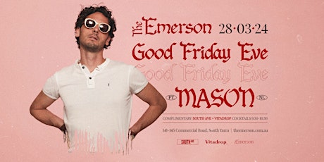 The Emerson Presents: Good Friday Eve Ft. Mason