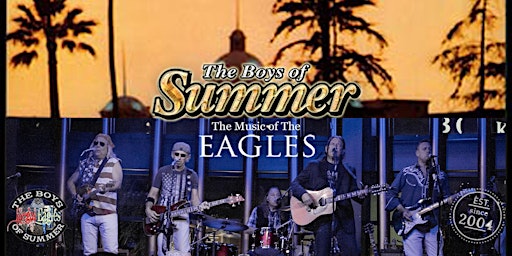 Imagem principal do evento Boys of Summer(Eagles Tribute) Sunday Funday