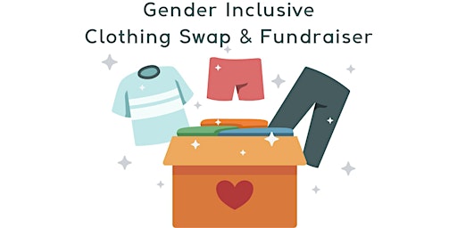 Imagem principal do evento Gender Inclusive Clothing Swap & Fundraiser - Free Event