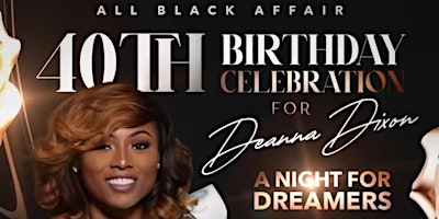 Primaire afbeelding van Deanna’s 40th   “A Night of Dreamers “