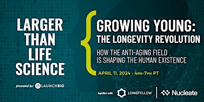 Primaire afbeelding van LARGER THAN LIFE SCIENCE | Growing Young: The Longevity Revolution