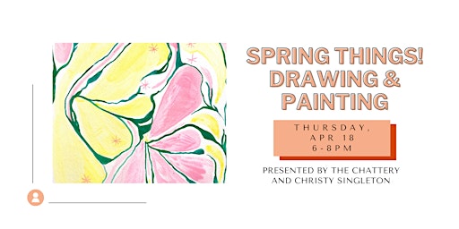 Immagine principale di Spring Things! Drawing & Painting - IN-PERSON CLASS 