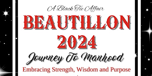 Immagine principale di Beautillion 2024  Journey to Manhood: Embracing Strength, Wisdom & Purpose 