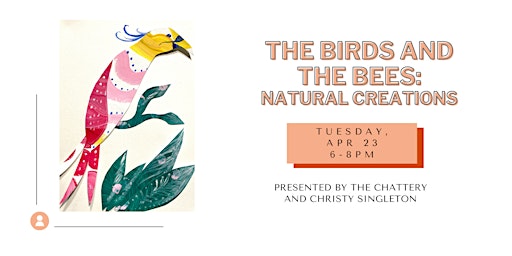 Hauptbild für The Birds and the Bees:  Natural Creations - IN-PERSON CLASS
