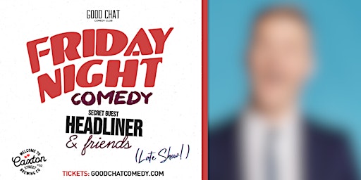 Friday Night Comedy w/ SECRET GUEST HEADLINER & Friends! [LATE SHOW]  primärbild