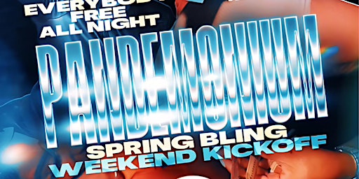 Hauptbild für PANDEMONIUM: SPRING BLING WEEKEND KICKOFF | FRI MARCH 29