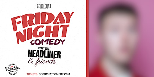 Hauptbild für Friday Night Comedy w/ SECRET GUEST HEADLINER & Friends!