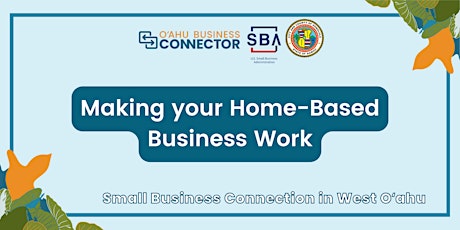 Small Business Connection: Making your Home-Based Business Work