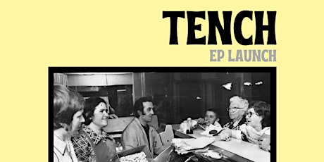 TENCH - ‘GUTTED’ EP LAUNCH