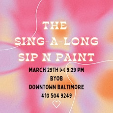 The Sing-A-Long Sip, Puff n Paint @ Baltimore's BEST Art Gallery!