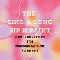 Primaire afbeelding van The Sing-A-Long Sip, Puff n Paint @ Baltimore's BEST Art Gallery!
