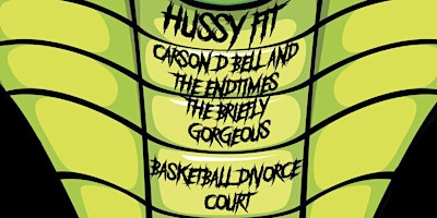 Imagen principal de Hussy Fit | Carson D Bell & the End Times | The Briefly Gorgeous | Basketba