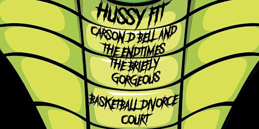 Image principale de Hussy Fit | Carson D Bell & the End Times | The Briefly Gorgeous | Basketba