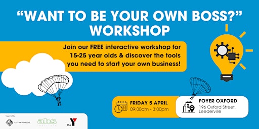 Primaire afbeelding van WANT TO BE YOUR OWN BOSS? Workshop