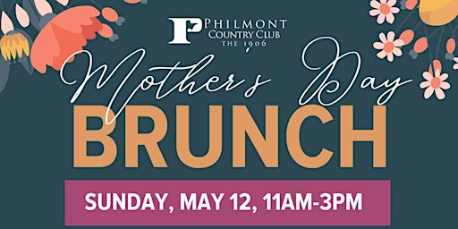 Primaire afbeelding van Mother's Day Brunch at 1906 Philmont Country Club