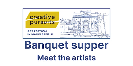 Primaire afbeelding van Meet The Artists Supper - Creative Pursuits Arts Festival
