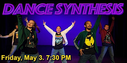 Imagem principal do evento Dance Synthesis: Friday, May 3. 7:30 pm