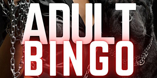 Primaire afbeelding van Hilarious ADULT BINGO & NAUGHTY GAMES - Must Be 21+ @ Dirt Dog