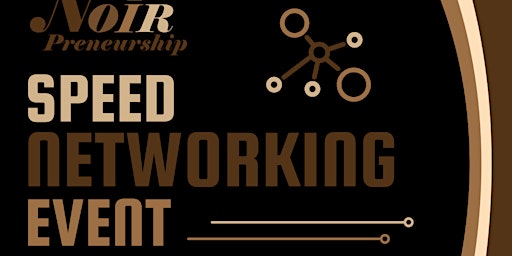 Primaire afbeelding van Noir Preneurship Speed Networking Event