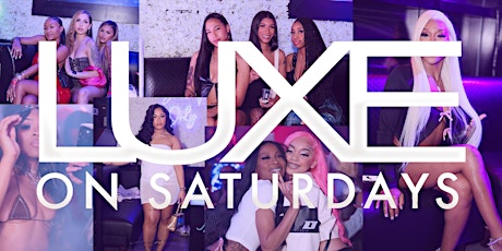 Luxe on Saturdays : Ladies Guest List primary image