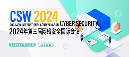 Imagem principal de 2024 3rd International Conference on Cyber Security (CSW 2024)
