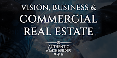 Primaire afbeelding van Vision, Business & Commercial Real Estate