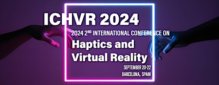 Hauptbild für 2024 2nd International Conference on Haptics and Virtual Reality