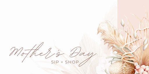 Imagen principal de Mother’s Day Sip + Shop
