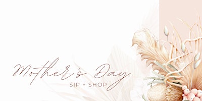 Mother’s Day Sip + Shop  primärbild