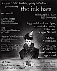 The Ink Bats ~ Josie’s Bday ~ Spooky Dance Party with Djs Davey Bones, Sig,